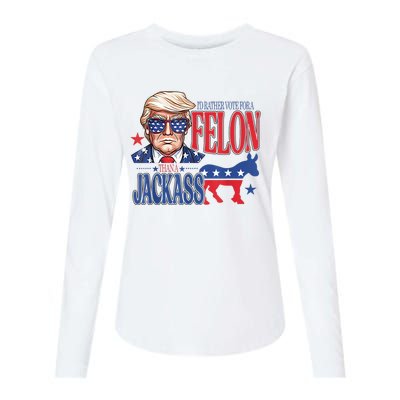 ID Rather Vote For A Felon Than A Jackass Trump America Womens Cotton Relaxed Long Sleeve T-Shirt