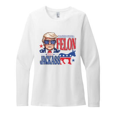 ID Rather Vote For A Felon Than A Jackass Trump America Womens CVC Long Sleeve Shirt