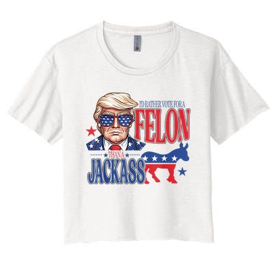 ID Rather Vote For A Felon Than A Jackass Trump America Women's Crop Top Tee