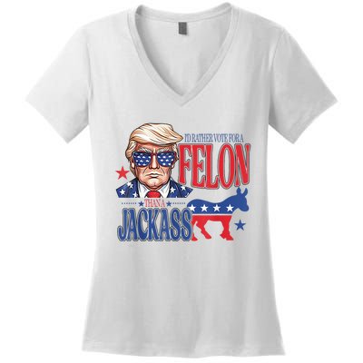 ID Rather Vote For A Felon Than A Jackass Trump America Women's V-Neck T-Shirt