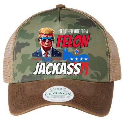 Id Rather Vote For A Felon Than A Jackass Legacy Tie Dye Trucker Hat