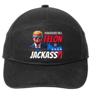 Id Rather Vote For A Felon Than A Jackass 7-Panel Snapback Hat