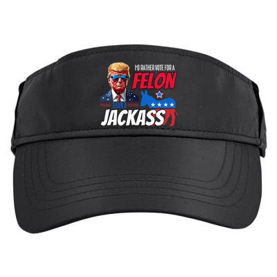 Id Rather Vote For A Felon Than A Jackass Adult Drive Performance Visor