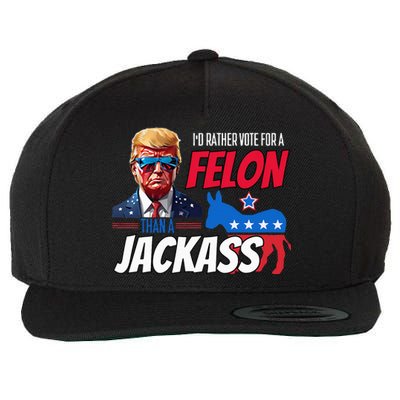 Id Rather Vote For A Felon Than A Jackass Wool Snapback Cap