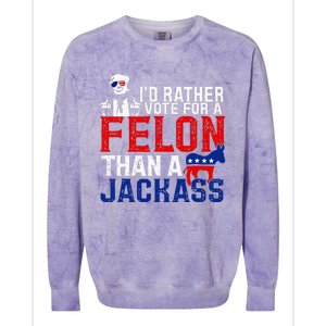 ID Rather Vote For A Felon Then For A Jackass Colorblast Crewneck Sweatshirt