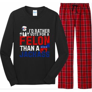 ID Rather Vote For A Felon Then For A Jackass Long Sleeve Pajama Set