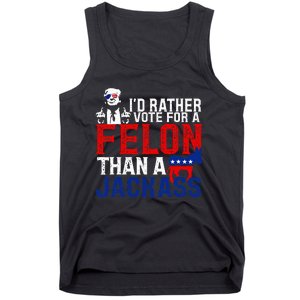 ID Rather Vote For A Felon Then For A Jackass Tank Top