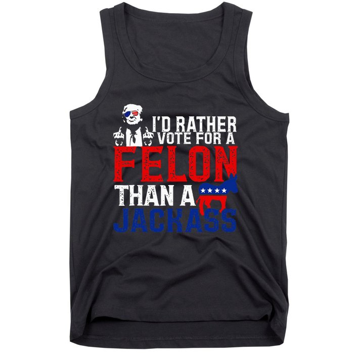 ID Rather Vote For A Felon Then For A Jackass Tank Top