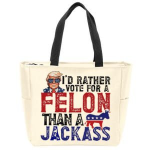 ID Rather Vote For Felon Than A Jackass Zip Tote Bag