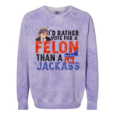 I’D Rather Vote For A Felon Than A Jack Ass Colorblast Crewneck Sweatshirt