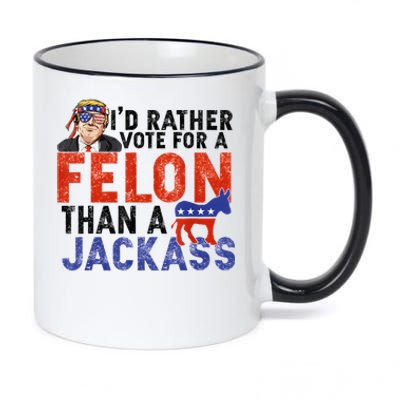 I’D Rather Vote For A Felon Than A Jack Ass 11oz Black Color Changing Mug