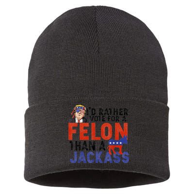 I’D Rather Vote For A Felon Than A Jack Ass Sustainable Knit Beanie