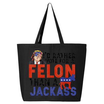 I’D Rather Vote For A Felon Than A Jack Ass 25L Jumbo Tote