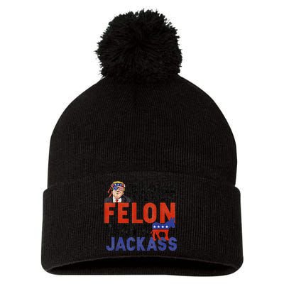 I’D Rather Vote For A Felon Than A Jack Ass Pom Pom 12in Knit Beanie