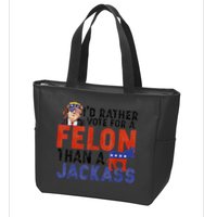 I’D Rather Vote For A Felon Than A Jack Ass Zip Tote Bag