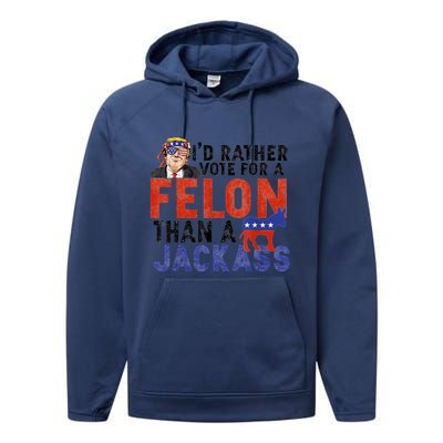 I’D Rather Vote For A Felon Than A Jack Ass Performance Fleece Hoodie