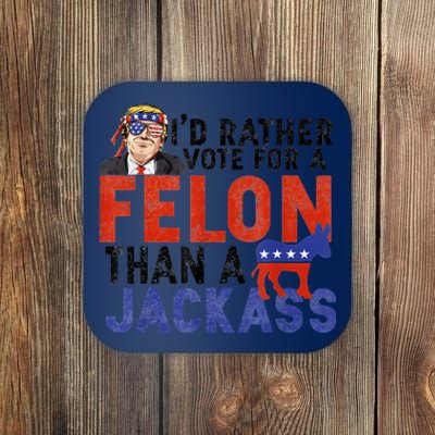 I’D Rather Vote For A Felon Than A Jack Ass Coaster