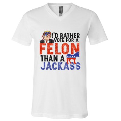 I’D Rather Vote For A Felon Than A Jack Ass V-Neck T-Shirt