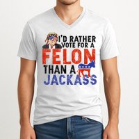 I’D Rather Vote For A Felon Than A Jack Ass V-Neck T-Shirt
