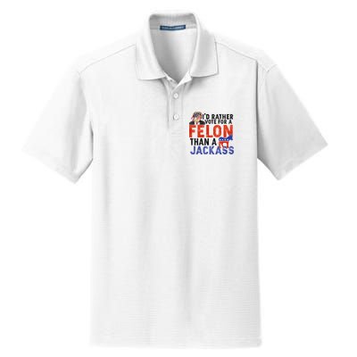 I’D Rather Vote For A Felon Than A Jack Ass Dry Zone Grid Polo