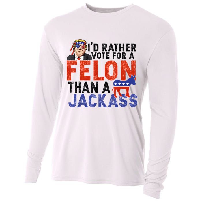 I’D Rather Vote For A Felon Than A Jack Ass Cooling Performance Long Sleeve Crew