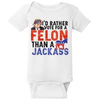 I’D Rather Vote For A Felon Than A Jack Ass Baby Bodysuit