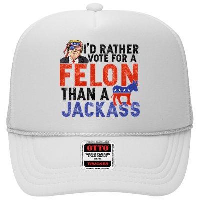 I’D Rather Vote For A Felon Than A Jack Ass Trucker Hat