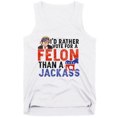 I’D Rather Vote For A Felon Than A Jack Ass Tank Top