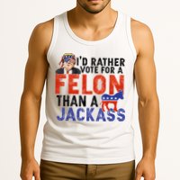 I’D Rather Vote For A Felon Than A Jack Ass Tank Top
