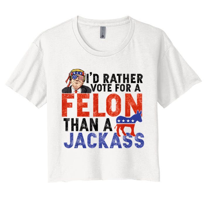 I’D Rather Vote For A Felon Than A Jack Ass Crop Top