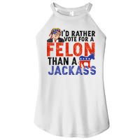I’D Rather Vote For A Felon Than A Jack Ass Women's Perfect Tri Rocker Tank