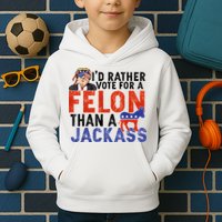I’D Rather Vote For A Felon Than A Jack Ass Kids Hoodie