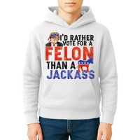 I’D Rather Vote For A Felon Than A Jack Ass Kids Hoodie