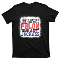 ID Rather Vote For A Felon Than A Jackass Trump America T-Shirt