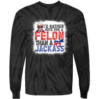 ID Rather Vote For A Felon Than A Jackass Trump America Tie-Dye Long Sleeve Shirt