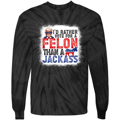 ID Rather Vote For A Felon Than A Jackass Trump America Tie-Dye Long Sleeve Shirt