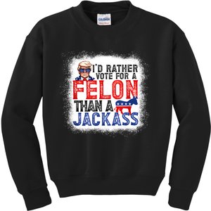 ID Rather Vote For A Felon Than A Jackass Trump America Kids Sweatshirt