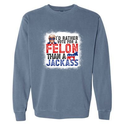 ID Rather Vote For A Felon Than A Jackass Trump America Garment-Dyed Sweatshirt