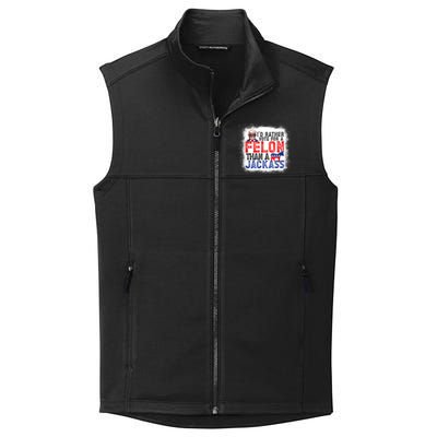 ID Rather Vote For A Felon Than A Jackass Trump America Collective Smooth Fleece Vest