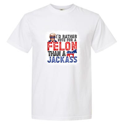 ID Rather Vote For A Felon Than A Jackass Trump America Garment-Dyed Heavyweight T-Shirt