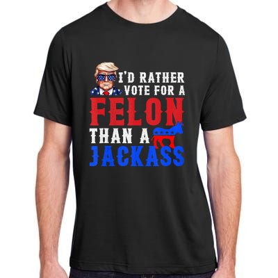 ID Rather Vote For Felon Than A Jackass Adult ChromaSoft Performance T-Shirt