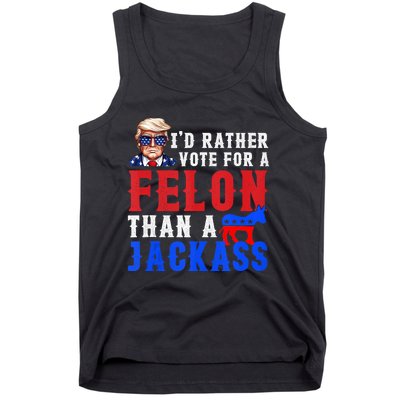 ID Rather Vote For Felon Than A Jackass Tank Top