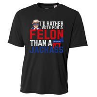 ID Rather Vote For A Felon Than A Jackass Trump Cooling Performance Crew T-Shirt