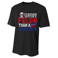 ID Rather Vote For A Felon Than A Jackass Trump Performance Sprint T-Shirt