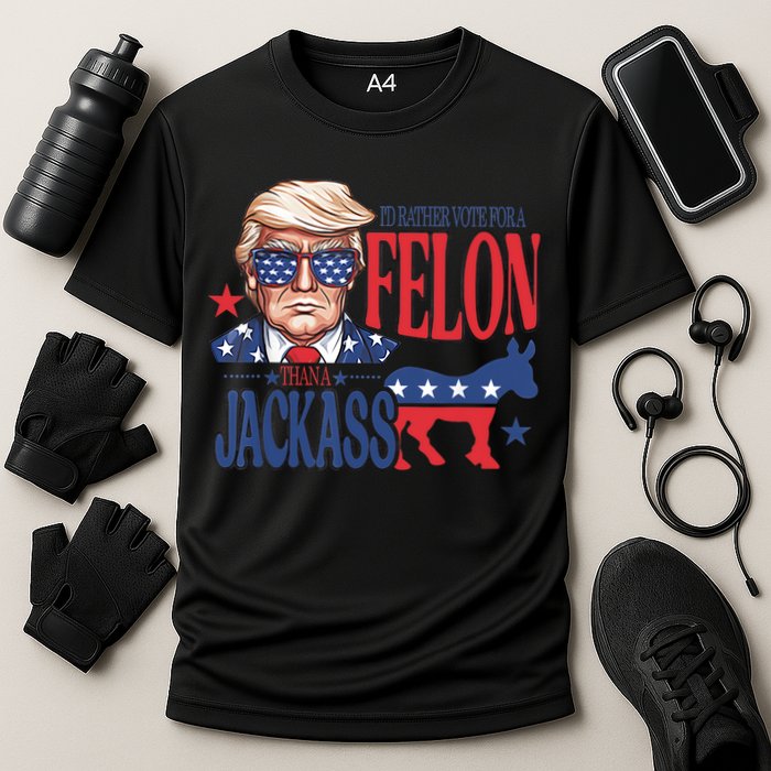ID Rather Vote For A Felon Than A Jackass Trump America Cooling Performance Crew T-Shirt