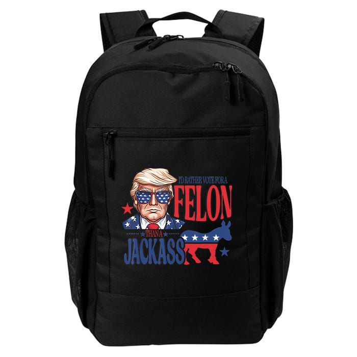 ID Rather Vote For A Felon Than A Jackass Trump America Backpack