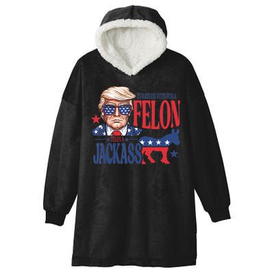 ID Rather Vote For A Felon Than A Jackass Trump America Hooded Wearable Blanket