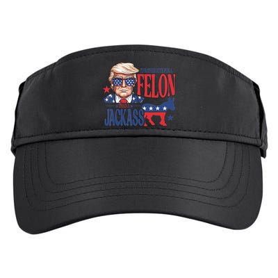 ID Rather Vote For A Felon Than A Jackass Trump America Adult Drive Performance Visor