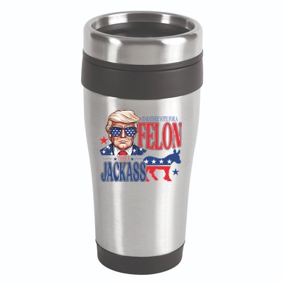 ID Rather Vote For A Felon Than A Jackass Trump America 16oz Travel Tumbler