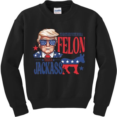 ID Rather Vote For A Felon Than A Jackass Trump America Kids Sweatshirt